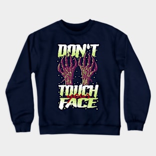 Don't Touch Your Face Crewneck Sweatshirt